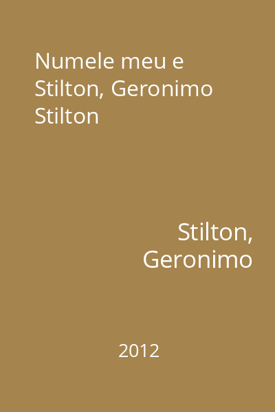 Numele meu e Stilton, Geronimo Stilton