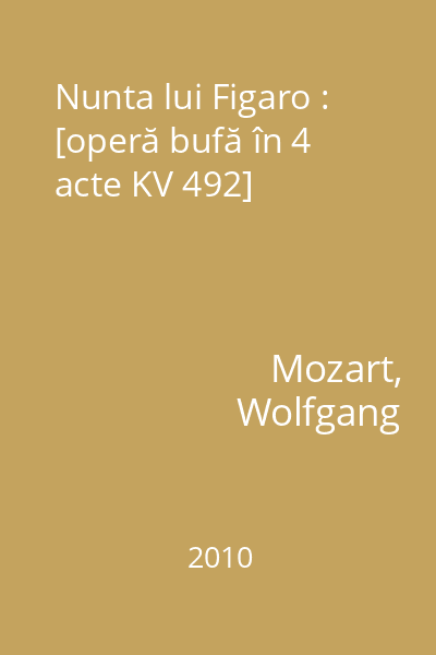Nunta lui Figaro : [operă bufă în 4 acte KV 492]