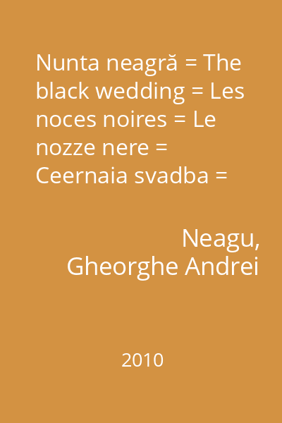 Nunta neagră = The black wedding = Les noces noires = Le nozze nere = Ceernaia svadba = Voda negra