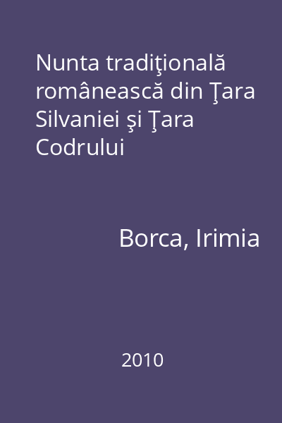 Nunta tradiţională românească din Ţara Silvaniei şi Ţara Codrului