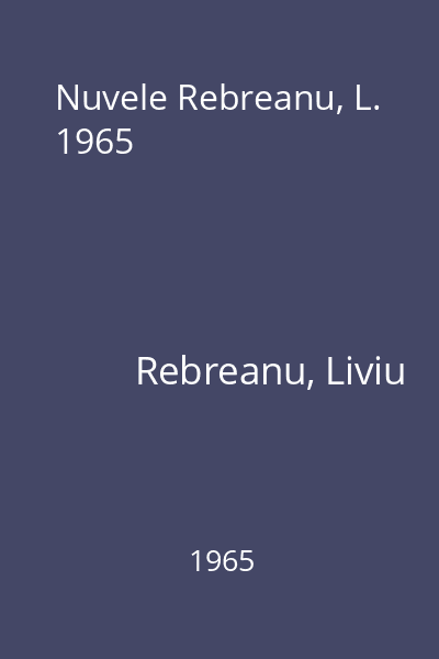 Nuvele Rebreanu, L. 1965