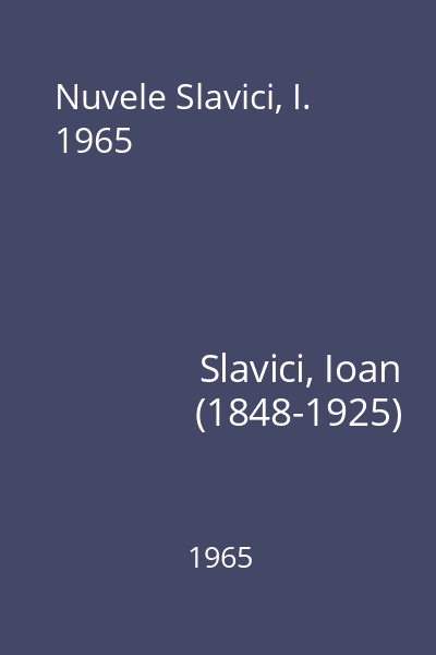 Nuvele Slavici, I. 1965