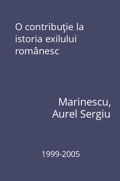 O contribuţie la istoria exilului românesc