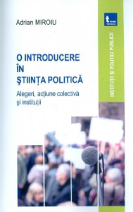O introducere în știința politică : alegeri, acțiune colectivă și instituții