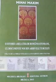 O istorie a relaţiilor româno-otomane, cu documente noi din arhivele turceşti Vol. 2 : De la Mihai Viteazul la fanarioţi (1601-1711/1716)