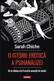 O istorie erotică a psihanalizei : de la dădaca lui Freud la amanţii de astăzi