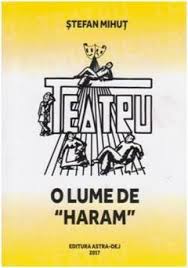 O lume de "haram" : [teatru]