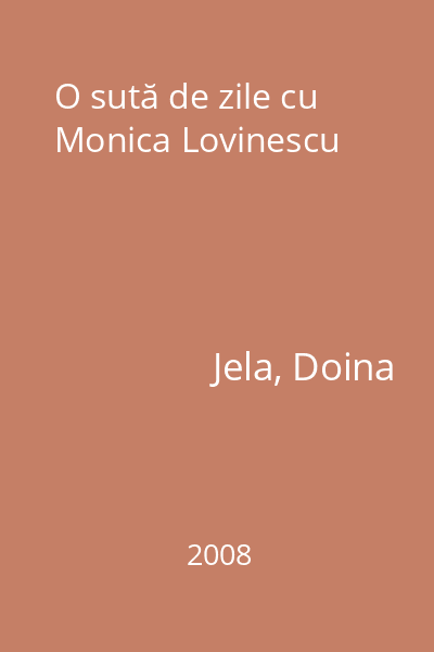 O sută de zile cu Monica Lovinescu