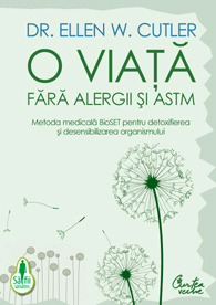 O viaţă fără alergii şi astm : metoda medicală BioSET pentru detoxifierea şi desensibilizarea organismului