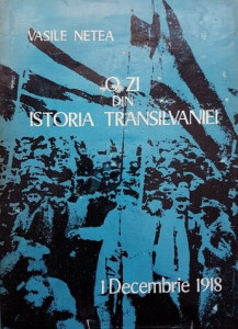 O zi din istoria Transilvaniei : 1 decembrie 1918