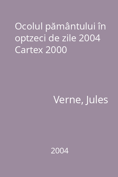 Ocolul pământului în optzeci de zile 2004 Cartex 2000