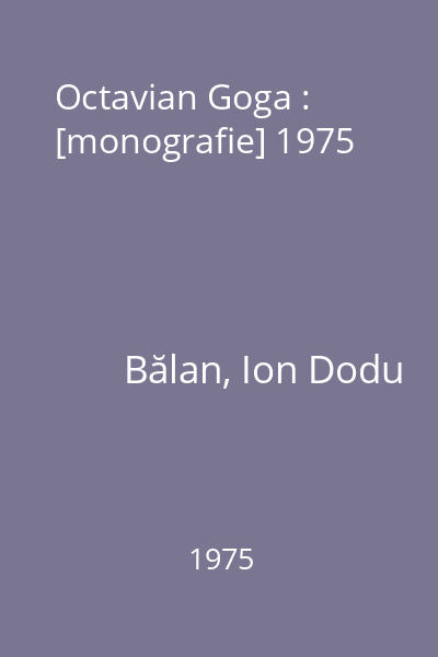 Octavian Goga : [monografie] 1975
