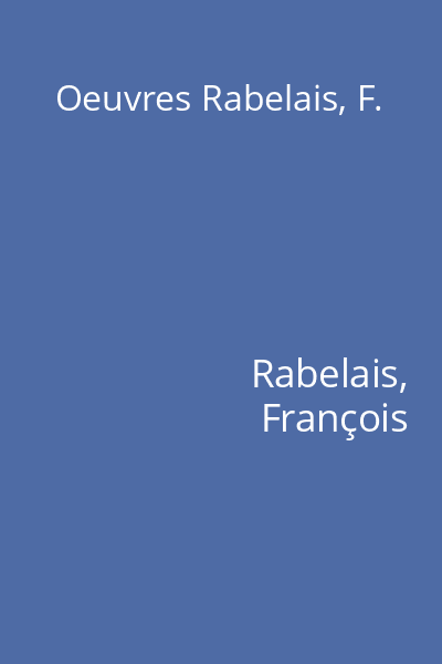 Oeuvres Rabelais, F.