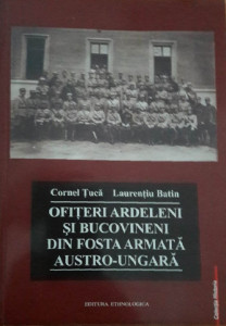 Ofiţeri ardeleni şi bucovineni din fosta armată austro-ungară