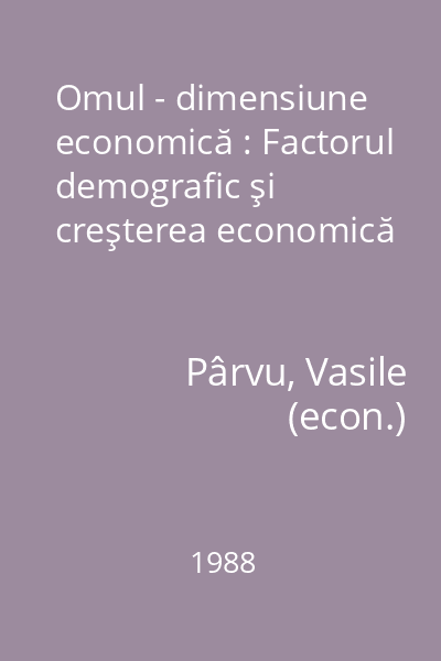 Omul - dimensiune economică : Factorul demografic şi creşterea economică