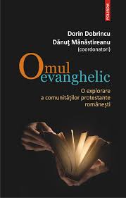 Omul evanghelic : o explorare a comunităților protestante românești