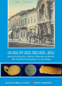 One Greek, two Greeks, three Greeks... Brăila : [reactivating the cultural memory of Brăila