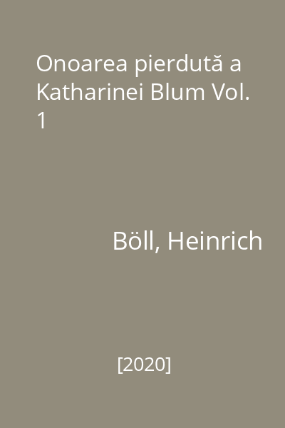 Onoarea pierdută a Katharinei Blum Vol. 1
