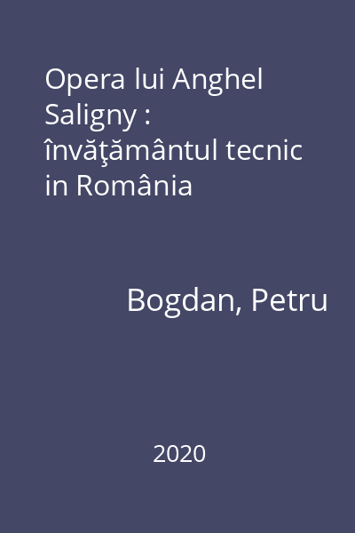 Opera lui Anghel Saligny : învăţământul tecnic in România