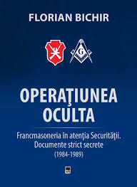 Operaţiunea ocultă : francmasoneria în atenţia securităţii