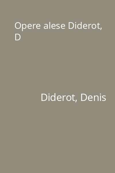 Opere alese Diderot, D