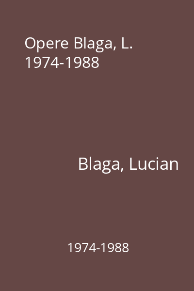 Opere Blaga, L. 1974-1988