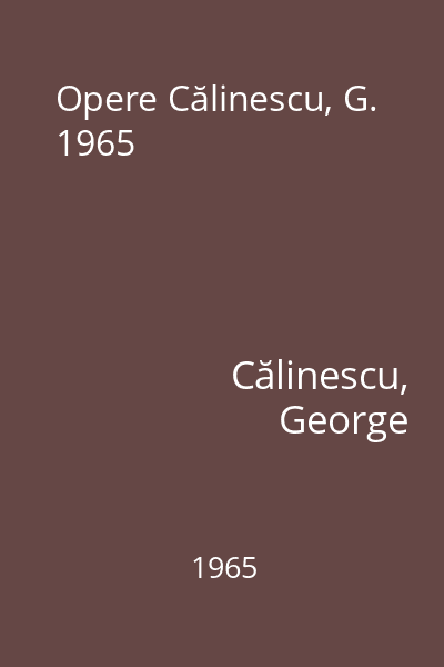 Opere Călinescu, G. 1965
