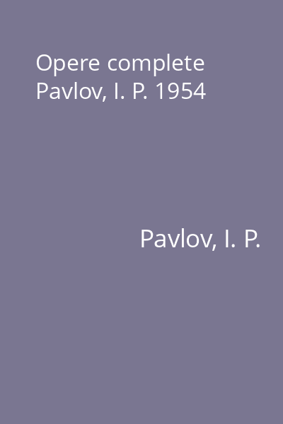 Opere complete Pavlov, I. P. 1954