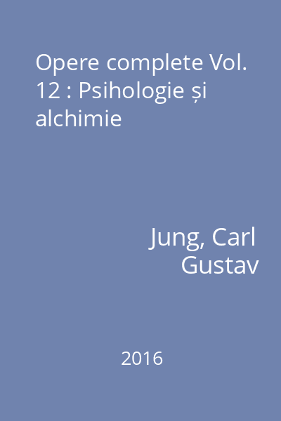 Opere complete Vol. 12 : Psihologie și alchimie