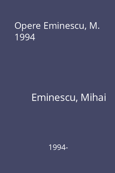 Opere Eminescu, M. 1994