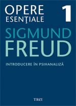 Opere esenţiale Freud, S. Vol.1: Introducere în psihanaliză