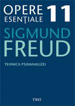 Opere esenţiale Freud, S. Vol.11: Tehnica psihanalizei