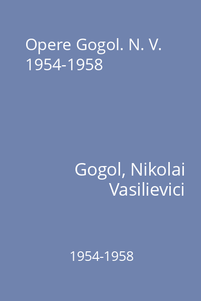 Opere Gogol. N. V. 1954-1958
