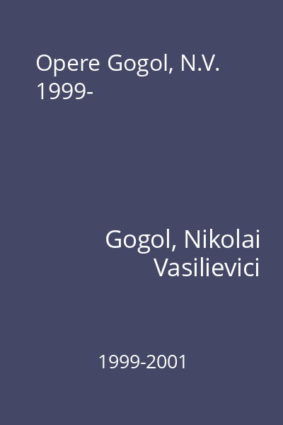 Opere Gogol, N.V. 1999-