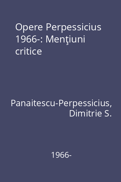 Opere Perpessicius 1966-: Menţiuni critice