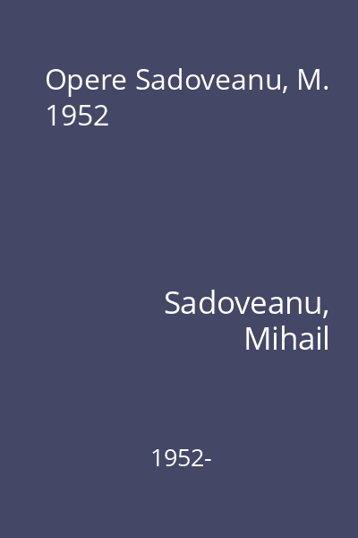 Opere Sadoveanu, M. 1952