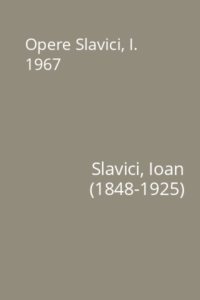 Opere Slavici, I. 1967
