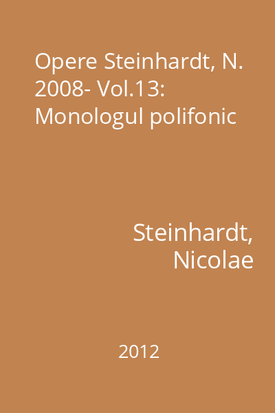 Opere Steinhardt, N. 2008- Vol.13: Monologul polifonic
