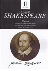 Opere Vol. 2 : Hamlet : prima ediţie in-cuarto (1603) ; Hamlet : a doua ediţie in-cuarto (1604) ; Hamlet : ediţia in-folio (1623)