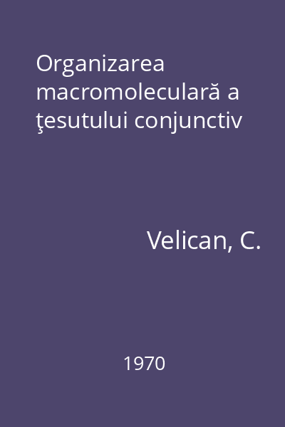 Organizarea macromoleculară a ţesutului conjunctiv
