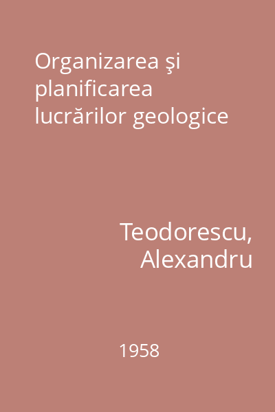 Organizarea şi planificarea lucrărilor geologice