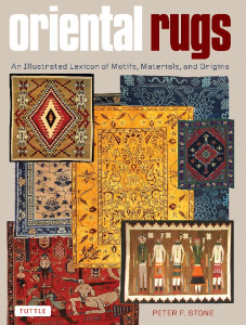 Oriental rugs : an illustrated lexicon of motifs, materials, and origins