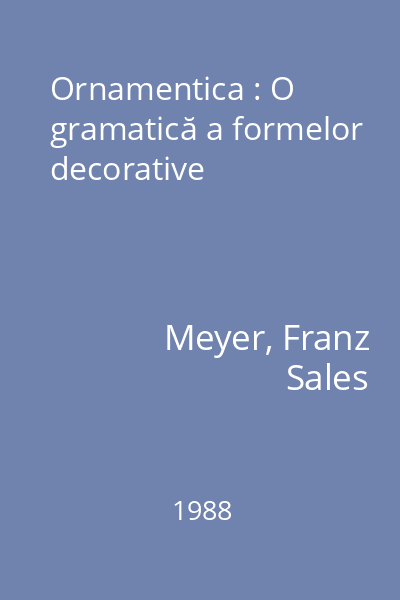 Ornamentica : O gramatică a formelor decorative