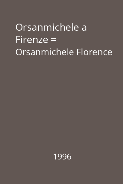 Orsanmichele a Firenze = Orsanmichele Florence