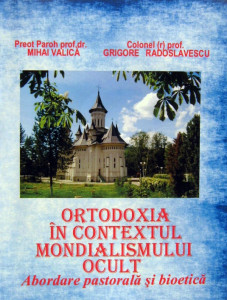 Ortodoxia în contextul mondialismului ocult : abordare pastorală şi bioetică