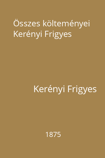 Összes költeményei Kerényi Frigyes