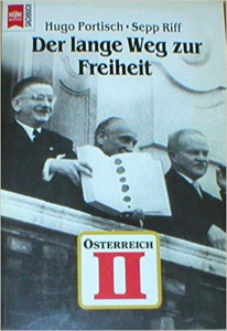 Österreich II : die Geschichte Österreichs vom 2. Weltkrieg bis zum Staatsvertrag Band 1 : Am Anfang war das Ende