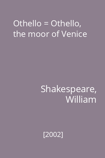 Othello = Othello, the moor of Venice