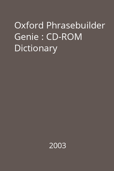 Oxford Phrasebuilder Genie : CD-ROM Dictionary