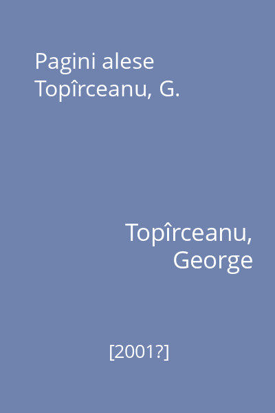 Pagini alese Topîrceanu, G.